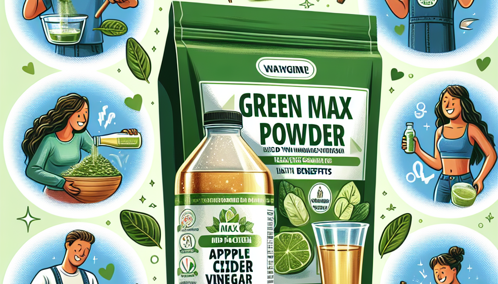 Green Max Powder and Apple Cider Vinegar Benefits